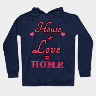 House Love Home Hoodie